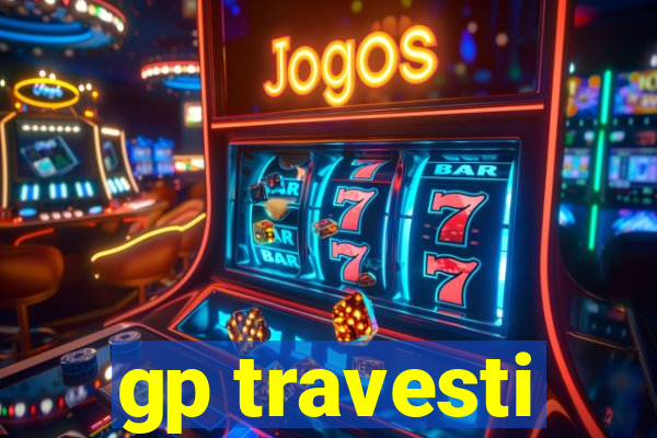 gp travesti